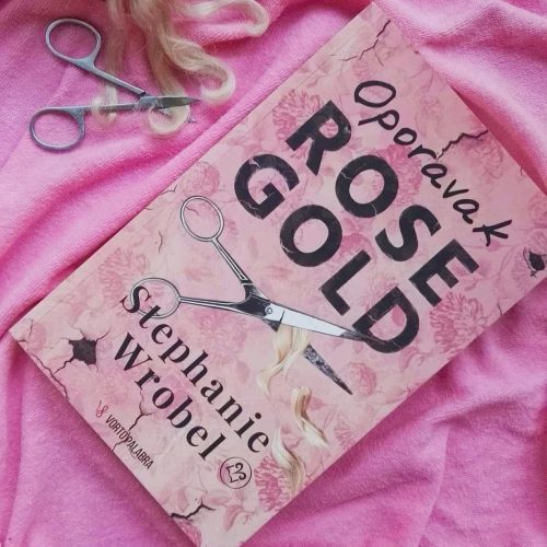 Recenzija: “Oporavak Rose Gold”, Stephanie Wrobel