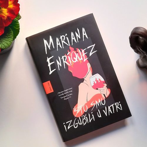 Recenzija: “Što smo izgubili u vatri”, Mariana Enríquez